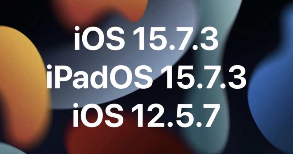 تم إصدار تحديثات iOS 15.7.3 و iPadOS 15.7.3 و iOS 12.5.7 لأجهزة iPhone و iPad الأقدم